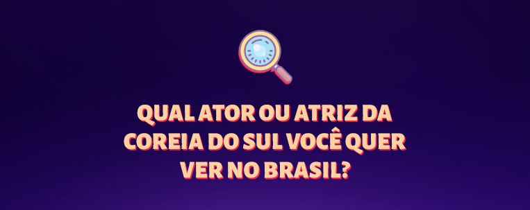 Ajude a escolher a próxima fan meeting com atores e atrizes de k-drama